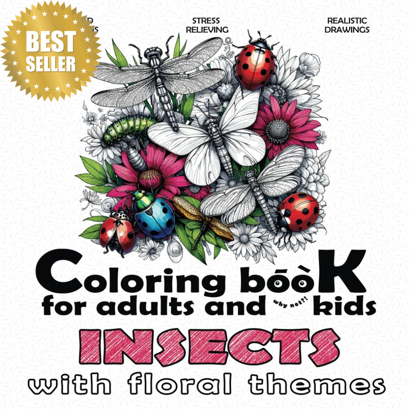 Coloring Book for Adults and (Why Not?!) Kids, with Floral Themes - INSECTS