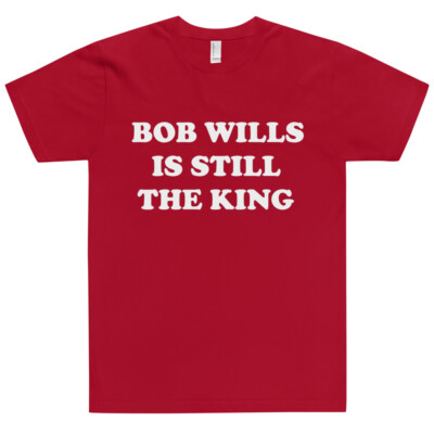 Bob Wills Is Still The King, Texas Swing, Country Music, Tulsa, Texas Playboys