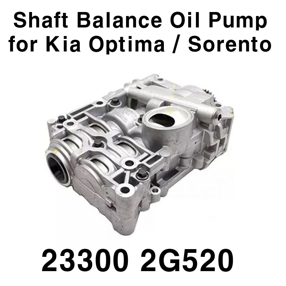 NEW Shaft Balance Oil Pump Oem 233002G520 for Kia Optima Sorento 2.4L