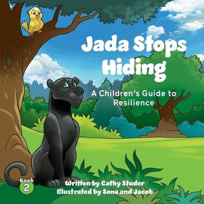 Jada Stops Hiding: A Children's Guide to Resilience by Cathy Studer (English) Pa