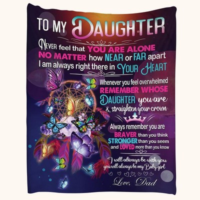 To My Daughter Never Feel That You Are Alone Dream Catcher Butterfly Blanket