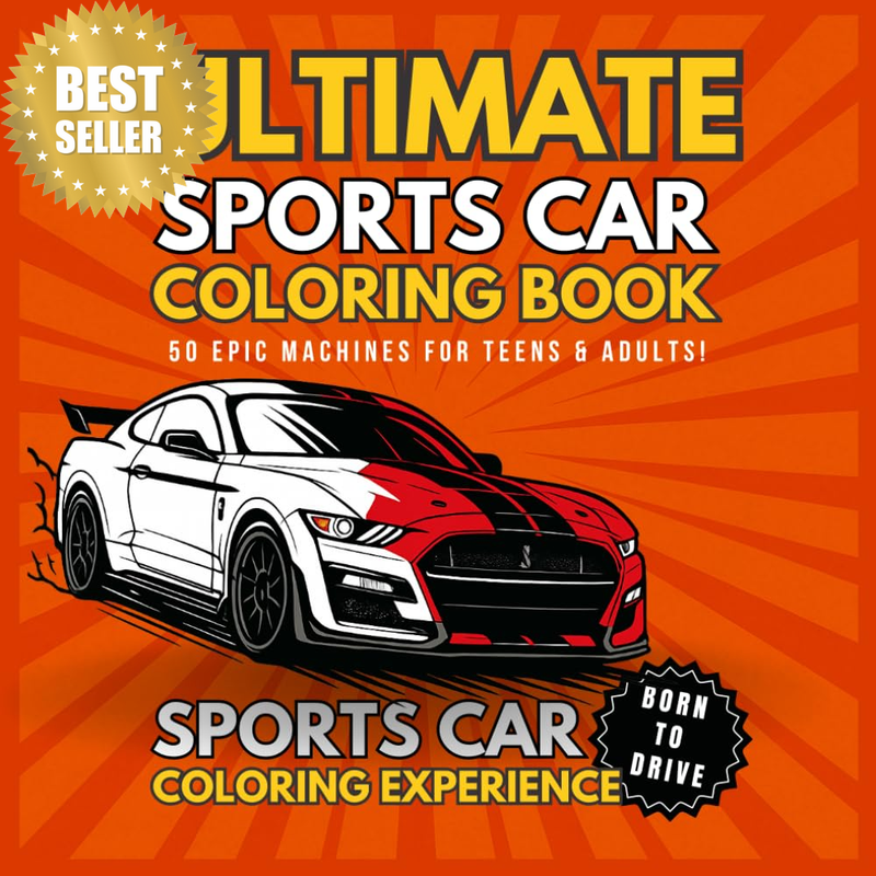 Ultimate Sports Car Coloring Book for Adults & Teens Who Love Cars: 50 Iconic Su