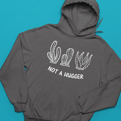 Not a Hugger Funny Cactus Hoodie Sarcastic Humor Anti Social Attitude Gift