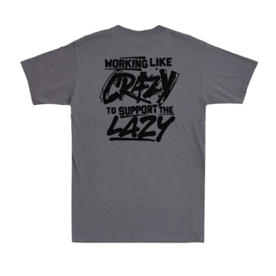 Working Like Crazy To Support The Lazy (on Back) Vintage Funny Men's T-Shirt Tee