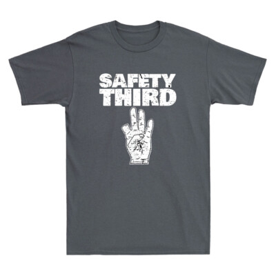 Safety Third Funny Missing Finger Safety Third Quote Gift Vintage Men's T-Shirt