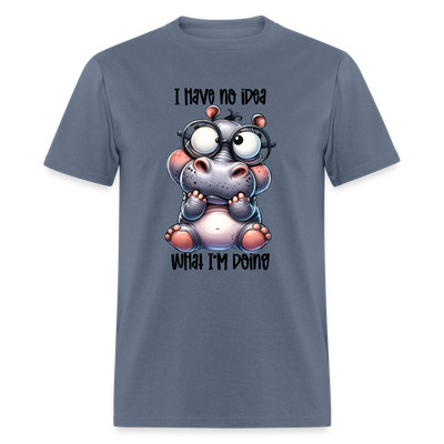 I Have No Idea What I'm Doing T-Shirt