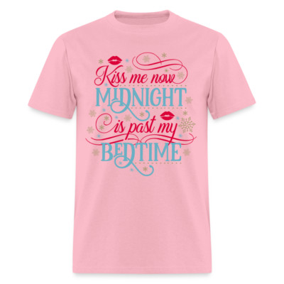 Kiss Me Now Midnight Is Past My Bedtime T-Shirt