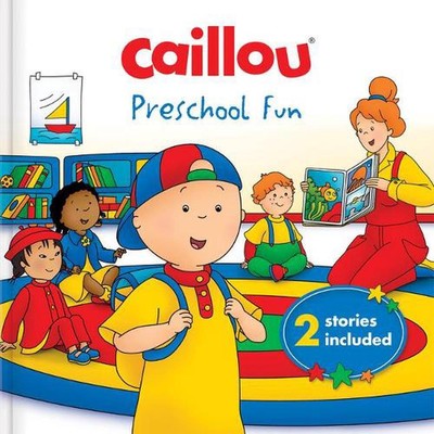 Caillou: Preschool Fun: 2 stories included by Marilyn Pleau-Murissi (English) Ha