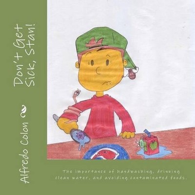 Don't Get Sick, Stan! by Alfredo Colon (English) Paperback Book