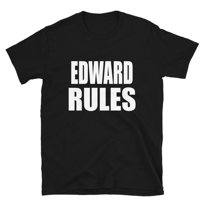 Edward Rules Son Daughter Boy Girl Baby Name TShirt
