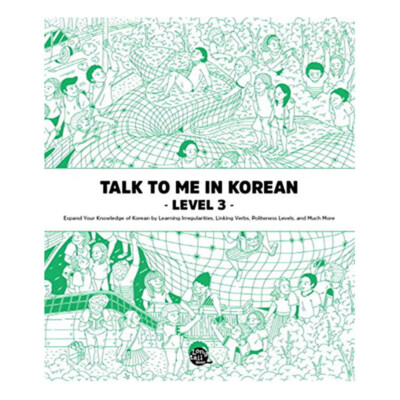Talk To Me In Korean Grammar Level 3 (Downloadable Audio Files Included) 