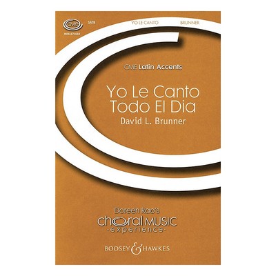 Yo le Canto Todo el Dia (CME Latin Accents) SATB composed by David Brunner