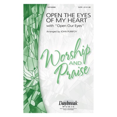 Open the Eyes of My Heart (with Open Our Eyes, Lord) SATB by John Purifoy