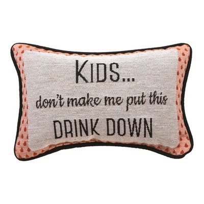 Kids Don't Make Me Word Pillow 12.5''x8'' Throw Pillow