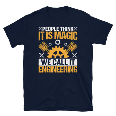 People Think It Is Magic We Call It Engineering Short-Sleeve Unisex T-Shirt