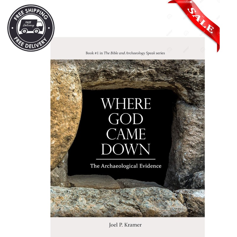 Where God Came Down: Archaeological Evidence Supporting the Bible (Hardcover)