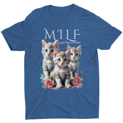 Kitten Love Quote MILF T-Shirt Man I Love Feline Furry Shirt Funny Cat Women Men
