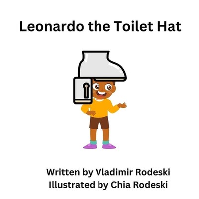 Leonardo the Toilet Hat by Chia Rodeski Paperback Book