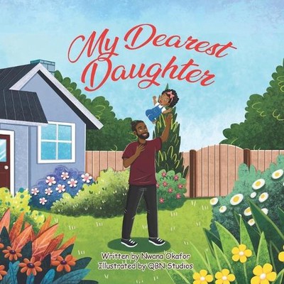My Dearest Daughter: A story of special, everyday moments between daughters and 