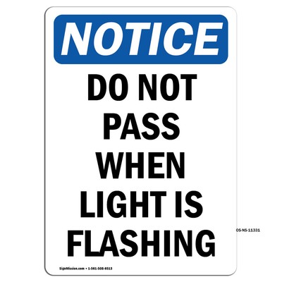 Do Not Pass When Light Is Flashing OSHA Notice Sign Metal Plastic Decal
