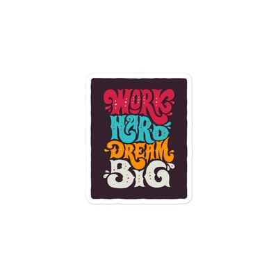 Work Hard Dream Big Durable Bubble-free stickers; Quotes/Sayings Inspirational 