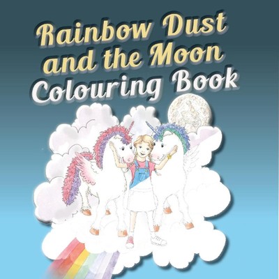 Rainbow Dust and the Moon Colouring Book by SJ Dawson Paperback Book