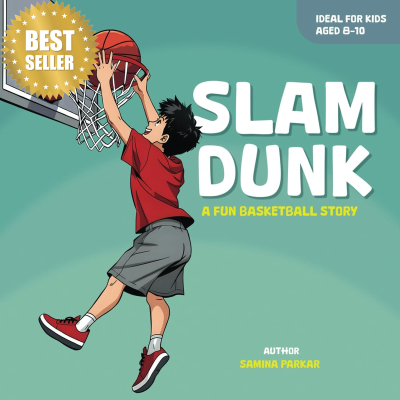 Slam Dunk !: a Fun Basketball Story for Kids Aged 8-10