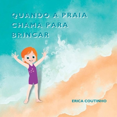 Quando A Praia Chama Para Brincar by Coutinho Erica Paperback Book