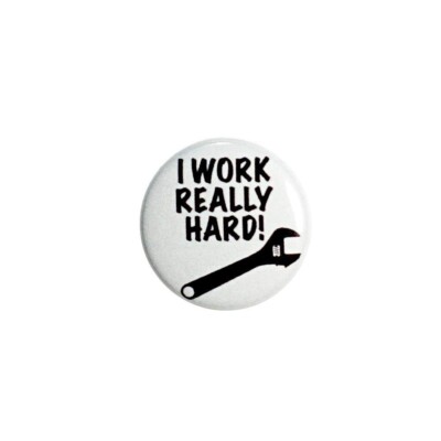 I Work Really Hard! Pin Button Positive Cute Backpack Pin Employee Gift 1'' 91-10