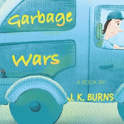 Garbage Wars by J.K. Burns Paperback Book