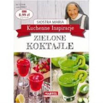 ZIELONE KOKTAJLE SIOSTRA MARIA KUCHENNE INSPIRACJE - SIOSTRA MARIA