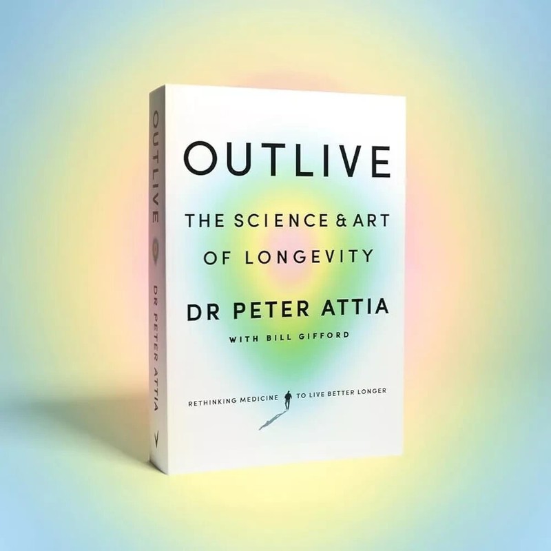 Outlive By Peter Attia The Science and Art of Longe