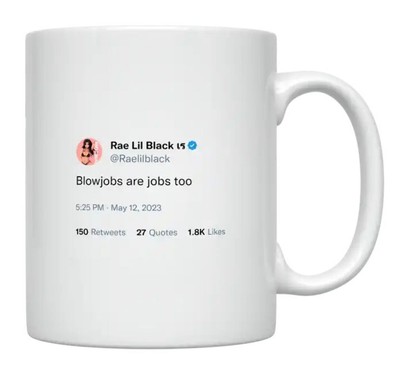 Rae Lil Black - Blowjobs Are Jobs Too Mug