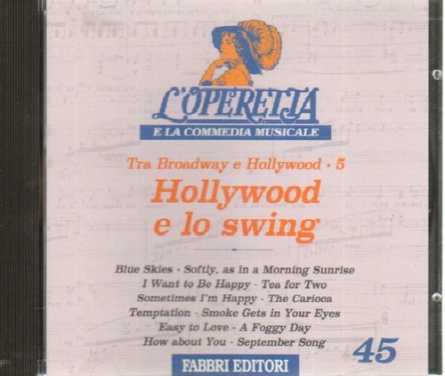 HOLLYWOOD E LO SWING 5 L'Operetta e la Commedia Musicale n 45 Fabbri CD Editor.