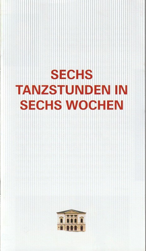 Programmheft Richard Alfieri Sechs Tanzstunden In Sechs Wochen Annaberg 2019