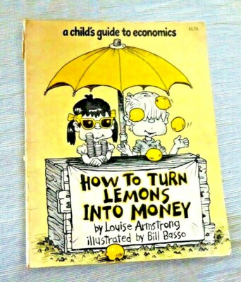 VINTAGE BOOK HOW TO TURN LEMONS INTO MONEY CHILDS GUIDE TO ECONOMICS 1ST EDITION