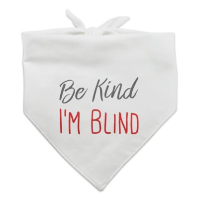 Be Kind I'm Blind Dog Pet Bandana