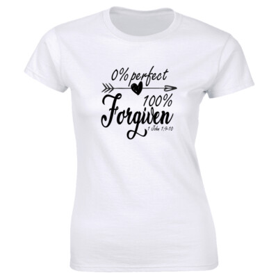 0% Perfect 100 Percent Forgiven 1 John 1:9 Women's T-Shirt Christian Faith Tee