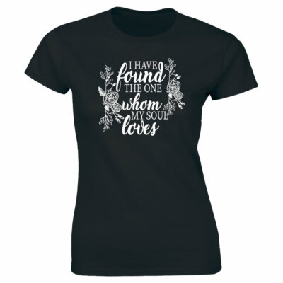 I Have Found The One Whom My Soul Loves T-Shirt for Women