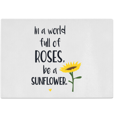 In a world full of roses, be a sunflower 10601007325