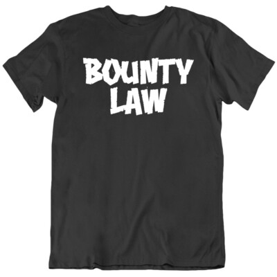 Bounty Law Hollywood Parody T Shirt