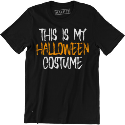 This Is My Halloween Costume Men's T-shirt Funny Trick Treat Holiday Tee