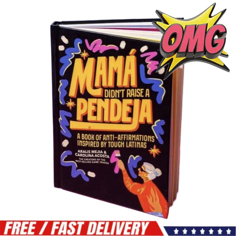 MAMA DIDN'T Raise A Pendeja : AntiAffirmations Inspired by ToughLatinas