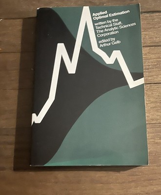 Applied Optimal Estimation by The Analytic Sciences Corporation
