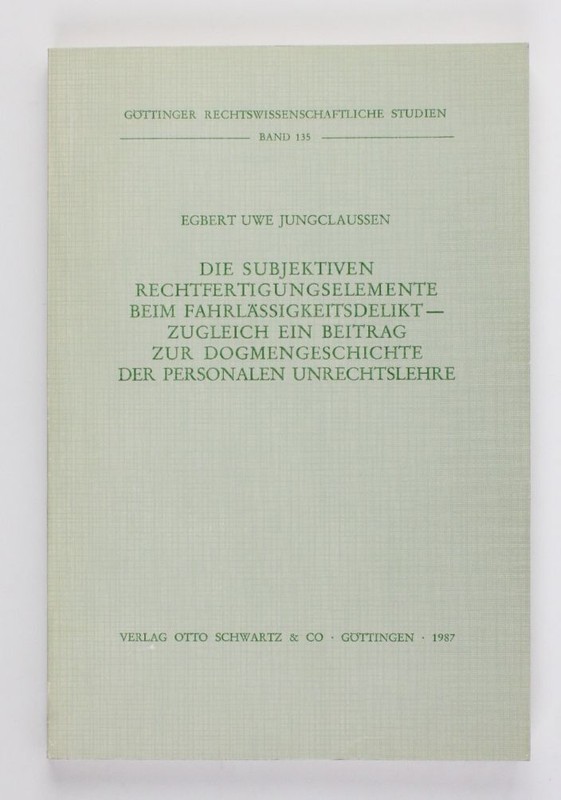 Die Subjektiven Rechtfertigungselemente Beim FahrläSsigkeitsdelikt. Zugleich Ein