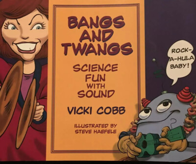 Bangs and Twangs: Science Fun with Sound by Cobb, Home School Projects Hands On