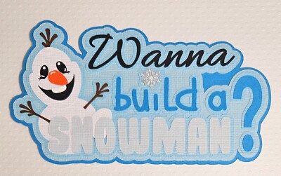 Wanna Build A Snowman Title. Scrapbook, Card Making Paper Piecing