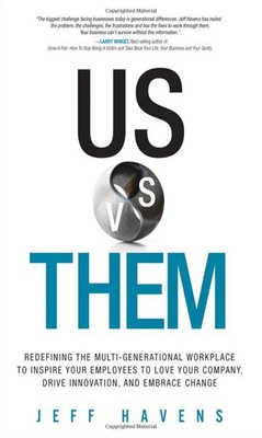 Us vs. Them: Redefining the Multi-Generational Workplace to Inspire Your Emp...
