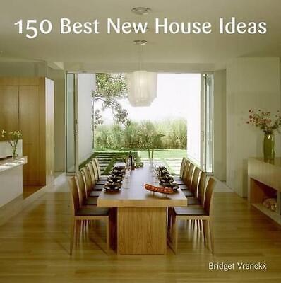 150 Best New House Ideas by Bridget Vranckx (English) Hardcover Book
