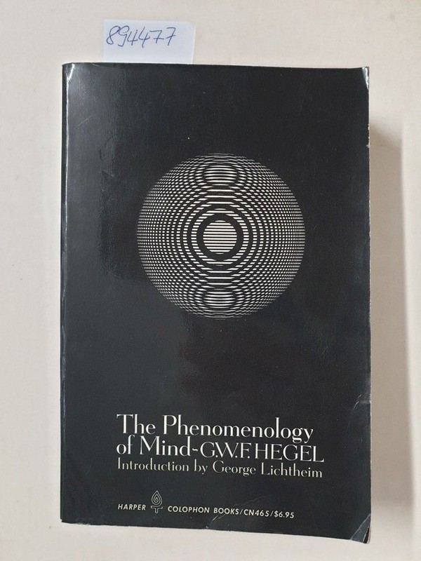 The Phenomenology Of Mind: Trans. And Intro. By J.B. Baillie. Intro. To This Ed.